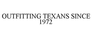 OUTFITTING TEXANS SINCE 1972