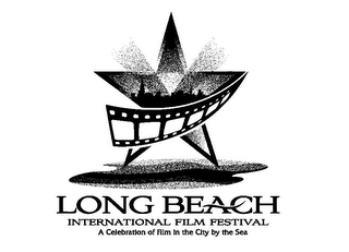 LONG BEACH INTERNATIONAL FILM FESTIVAL A CELEBRATION OF FILM IN THE CITY BY THE SEA