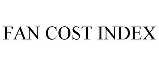 FAN COST INDEX