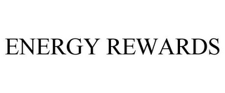 ENERGY REWARDS