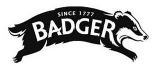 SINCE 1777 BADGER