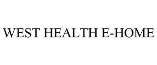 WEST HEALTH E-HOME