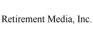 RETIREMENT MEDIA, INC.