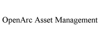 OPENARC ASSET MANAGEMENT