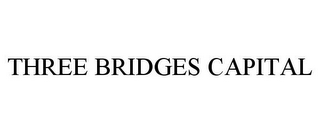 THREE BRIDGES CAPITAL