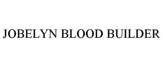 JOBELYN BLOOD BUILDER