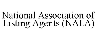 NATIONAL ASSOCIATION OF LISTING AGENTS (NALA)