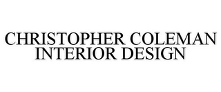 CHRISTOPHER COLEMAN INTERIOR DESIGN