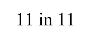 11 IN 11