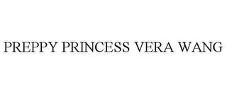 PREPPY PRINCESS VERA WANG