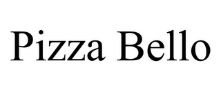 PIZZA BELLO