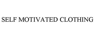 SELF MOTIVATED CLOTHING