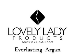 LOVELY LADY PRODUCTS LOVELY IS AS LOVELY DOES EVERLASTING-ARGAN