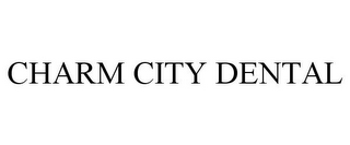 CHARM CITY DENTAL