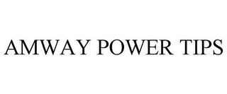 AMWAY POWER TIPS