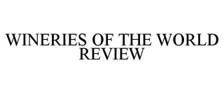 WINERIES OF THE WORLD REVIEW