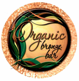 ORGANIC BRONZE BAR