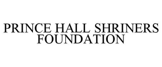 PRINCE HALL SHRINERS FOUNDATION