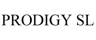 PRODIGY SL