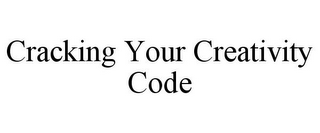 CRACKING YOUR CREATIVITY CODE