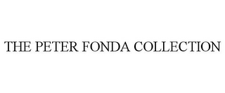 THE PETER FONDA COLLECTION