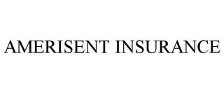 AMERISENT INSURANCE