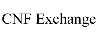 CNF EXCHANGE