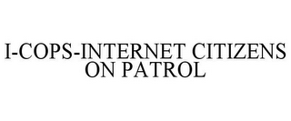 I-COPS-INTERNET CITIZENS ON PATROL