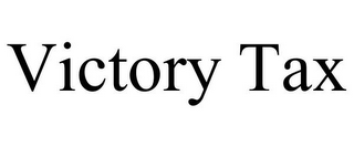 VICTORY TAX