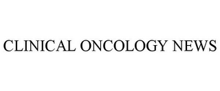 CLINICAL ONCOLOGY NEWS