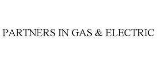 PARTNERS IN GAS & ELECTRIC