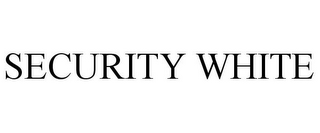 SECURITY WHITE