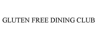 GLUTEN FREE DINING CLUB