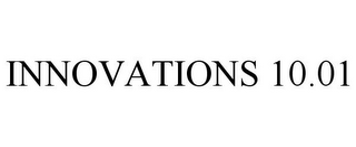 INNOVATIONS 10.01