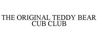 THE ORIGINAL TEDDY BEAR CUB CLUB