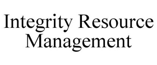 INTEGRITY RESOURCE MANAGEMENT