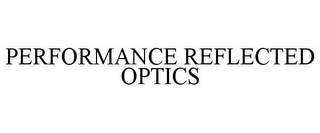 PERFORMANCE REFLECTED OPTICS