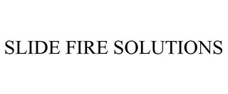 SLIDE FIRE SOLUTIONS