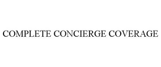 COMPLETE CONCIERGE COVERAGE