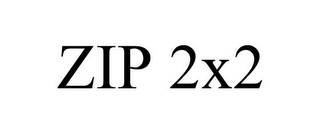 ZIP 2X2