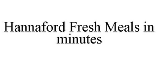 HANNAFORD FRESH MEALS IN MINUTES