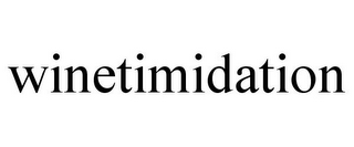 WINETIMIDATION