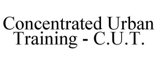 CONCENTRATED URBAN TRAINING - C.U.T.