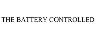 THE BATTERY CONTROLLED