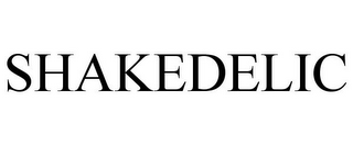 SHAKEDELIC