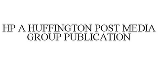 HP A HUFFINGTON POST MEDIA GROUP PUBLICATION