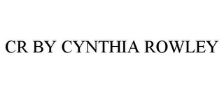 CR BY CYNTHIA ROWLEY