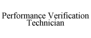 PERFORMANCE VERIFICATION TECHNICIAN