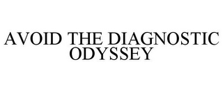 AVOID THE DIAGNOSTIC ODYSSEY