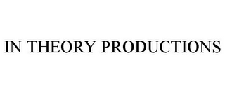 IN THEORY PRODUCTIONS